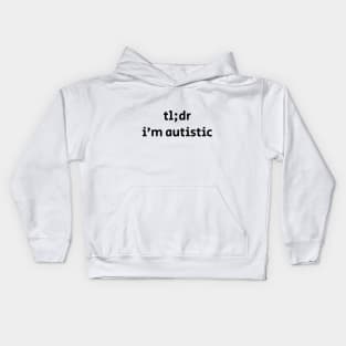 tl;dr i'm autistic Kids Hoodie